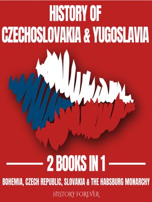 cover image of History of Czechoslovakia & Yugoslavia 2 Books In 1